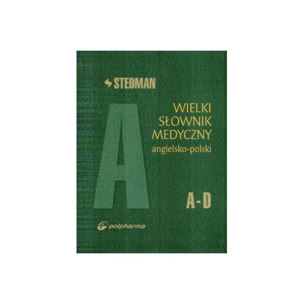Wielki słownik medyczny STEDMAN angielsko-polski A-D