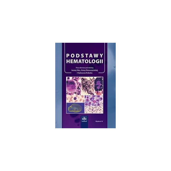 Podstawy hematologii wyd.4 Podstawy hematologii wyd.4