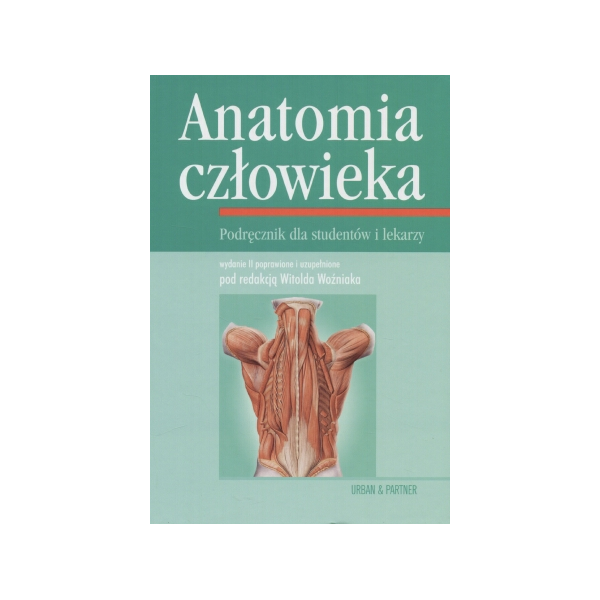 Anatomia człowieka Podręcznik dla studentów i lekarzy