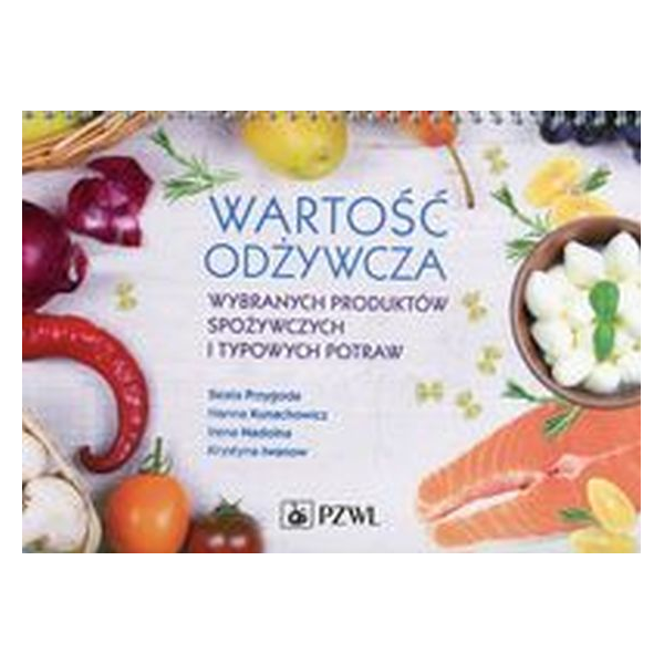 Wartość odżywcza wybranych produktów spożywczych i typowych potraw