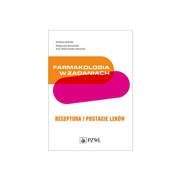 Farmakologia w zadaniach
Receptura i postacie leków Farmakologia w zadaniach
Receptura i postacie leków