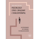 Przewlekły stres związany z dializoterapią Zastosowanie interwencji psychologicznych