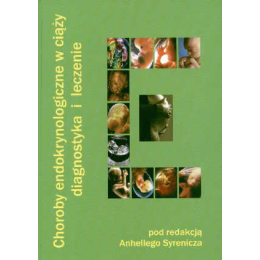 Choroby endokrynologiczne w ciąży diagnostyka i leczenie