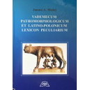 Vademecum pathomorphologicum et latino-polonicum lexicon peculiarium