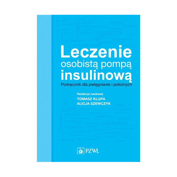 Leczenie osobistą pompą insulinową Podręcznik dla pielęgniarek i położnych