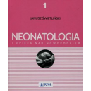 Neonatologia i opieka nad noworodkiem t.1