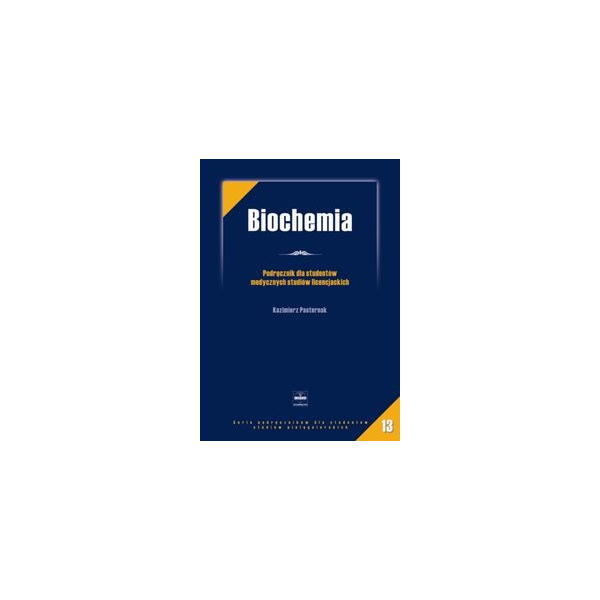 Biochemia 
Podręcznik dla studentów medycznych studiów licencjackich