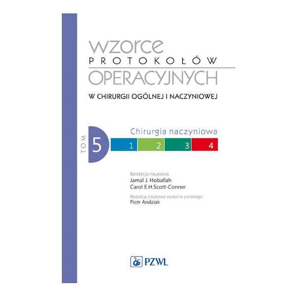 Wzorce protokołów operacyjnych w chirurgii ogólnej i naczyniowej 
t.5 Chirurgia naczyniowa