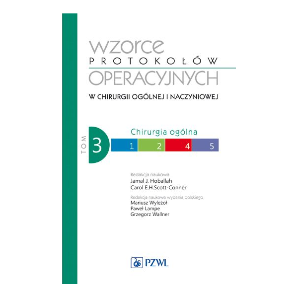 Wzorce protokołów operacyjnych w chirurgii ogólnej i naczyniowej 
t. 3 Chirurgia ogólna