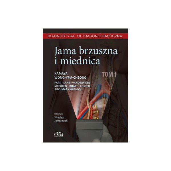 Jama brzuszna i miednica t.1
Diagnostyka ultrasonograficzna