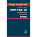 Hormony, witaminy, leki: przeciwnowotworowe immunosupresyjne. Autakoidy