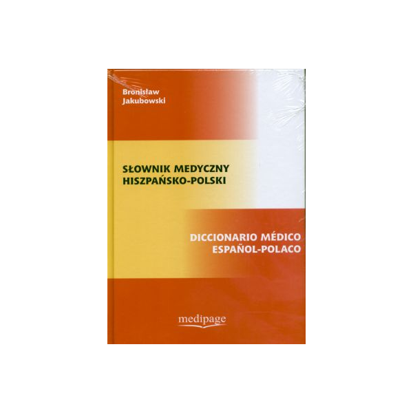 Słownik medyczny hiszpańsko-polski Diccionario medico espanol-polaco