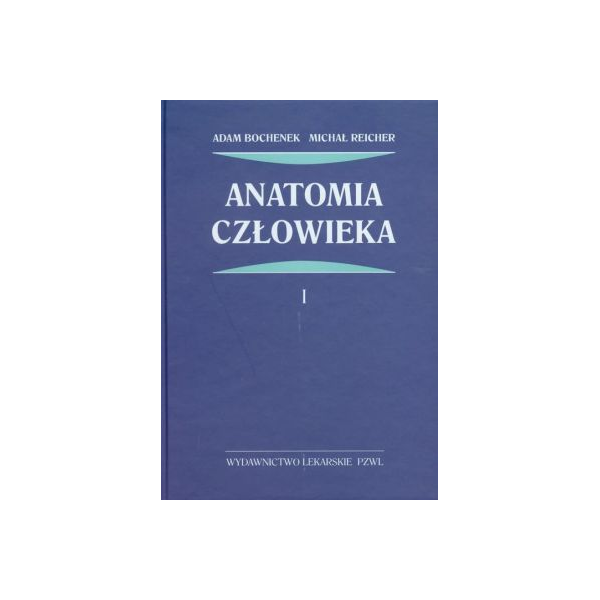 Anatomia człowieka t.1
Anatomia ogólna, kości, stawy i więzadła, mięśnie
