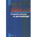 Przypadki kliniczne w perinatologii