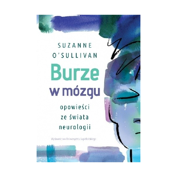 Burze w mózgu. Opowieści ze świata neurologii