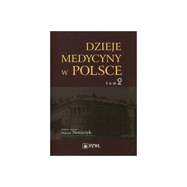 Dzieje medycyny w Polsce t.2 
Lata 1914-1944