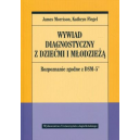 Wywiad diagnostyczny z dziećmi i młodzieżą
Rozpoznanie zgodne z DSM-5