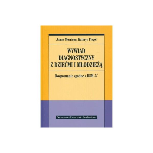 Wywiad diagnostyczny z dziećmi i młodzieżą
Rozpoznanie zgodne z DSM-5