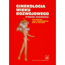 Ginekologia wieku rozwojowego Wybrane zagadnienia