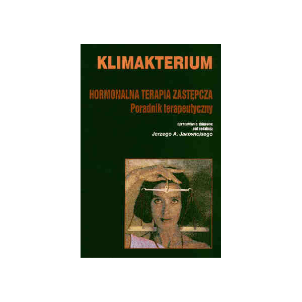 Klimakterium Hormonalna terapia zastępcza. Poradnik terapeutyczny