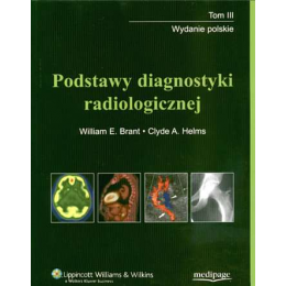 Podstawy diagnostyki radiologicznej t. 3