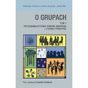 O grupach t. 1 Psychoanalityczna terapia grupowa - teoria i praktyka