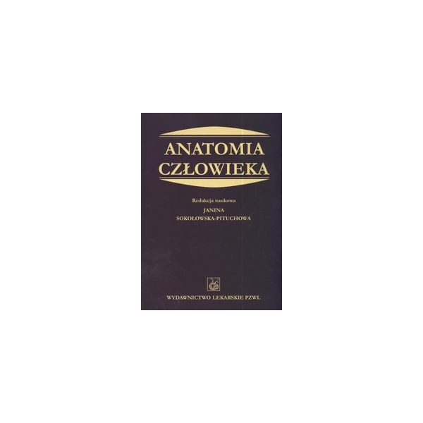 ANATOMIA CZŁOWIEKA Sokołowska-Pituchowa