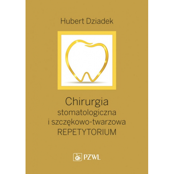 Chirurgia stomatologiczna i szczękowo-twarzowa repetytorium
podręcznik dla kandydatów do LDEK