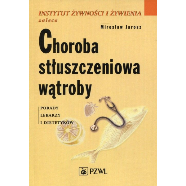 Choroba stłuszczeniowa wątroby Porady lekarzy i dietetyków