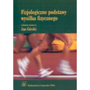 Fizjologiczne podstawy wysiłku fizycznego Podręcznik dla studentów akademii wychowania fizycznego i akademii medycznych