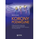 Korony podwójne postępowanie kliniczne i laboratoryjne w wykonawstwie koron teleskopowych,stożkowych i hybrydowych metodami trad