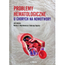 Problemy hematologiczne u chorych na nowotwory