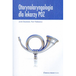 Otorynolaryngologia dla lekarzy POZ