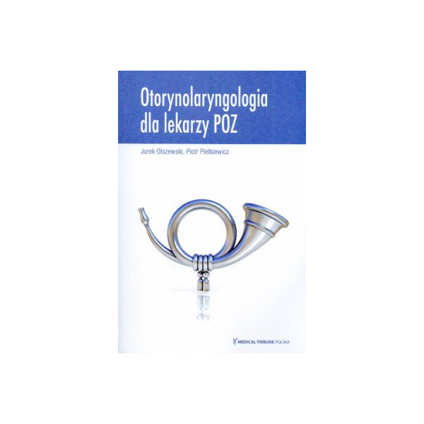 Otorynolaryngologia dla lekarzy POZ