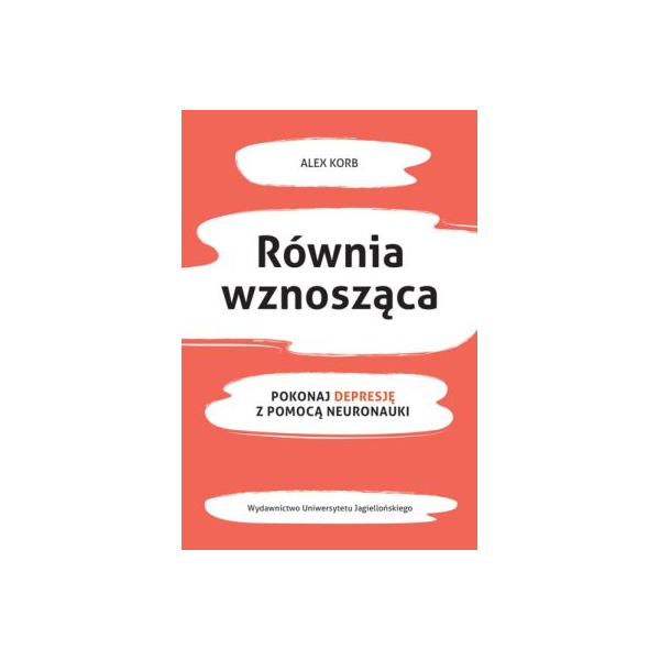 Równia wznosząca Pokonaj depresję z pomocą neuronauki