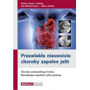 Przewlekłe nieswoiste choroby zapalne jelit Choroba Leśniowskiego-Crohna. Wrzodziejące zapalenie jelita grubego