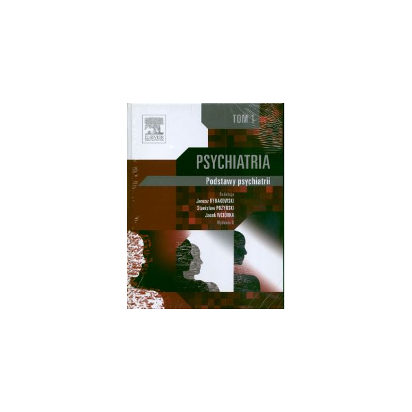 Psychiatria t. 1 Podstawy psychiatrii