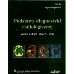 Podstawy diagnostyki radiologicznej t. 4