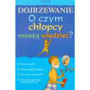 Dojrzewanie O czym chłopcy muszą wiedzieć?