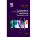 Pozycjonowanie w radiografii klasycznej dla techników elektroradiologii