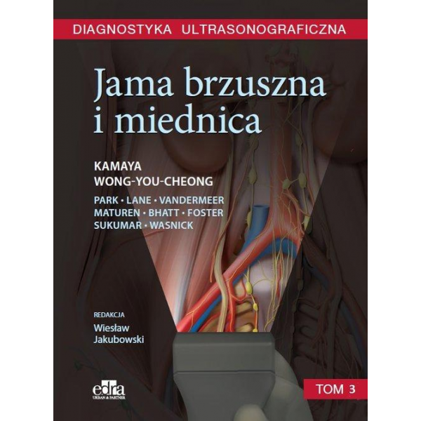 Jama brzuszna i miednica t.3 Diagnostyka ultrasonograficzna