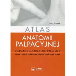 Atlas anatomii palpacyjnej Badanie manualne powłok