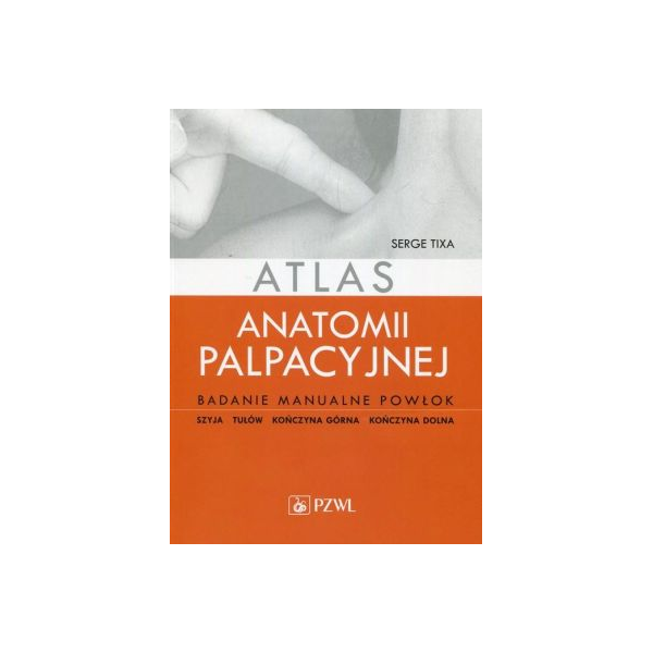 Atlas anatomii palpacyjnej Badanie manualne powłok