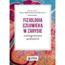 Fizjologia człowieka w zarysie Zintegrowane podejście