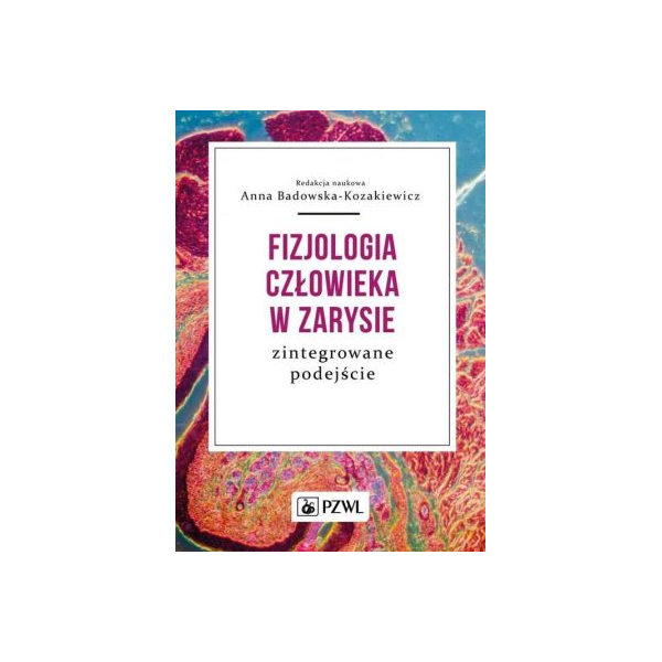 Fizjologia człowieka w zarysie Zintegrowane podejście