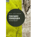 Porządki pomagania czyli jak kiedy i komu skutecznie pomagać 