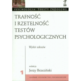 Trafność i rzetelność testów psychologicznych Wybór tekstów
