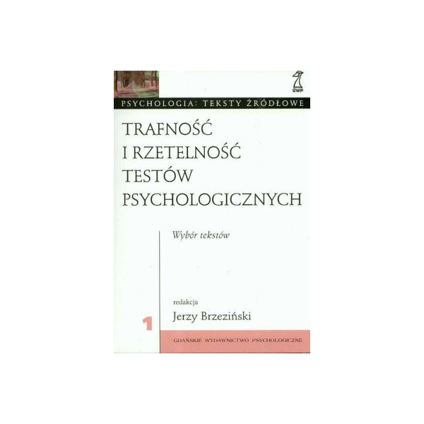 Trafność i rzetelność testów psychologicznych Wybór tekstów