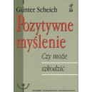 Pozytywne myślenie Czy może szkodzić?