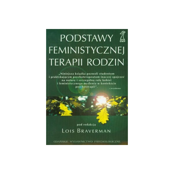 Podstawy feministycznej terapii rodzin Podstawy feministycznej terapii rodzin